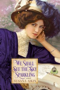  We Shall See the Sky Sparkling By Susanna Aikin 
